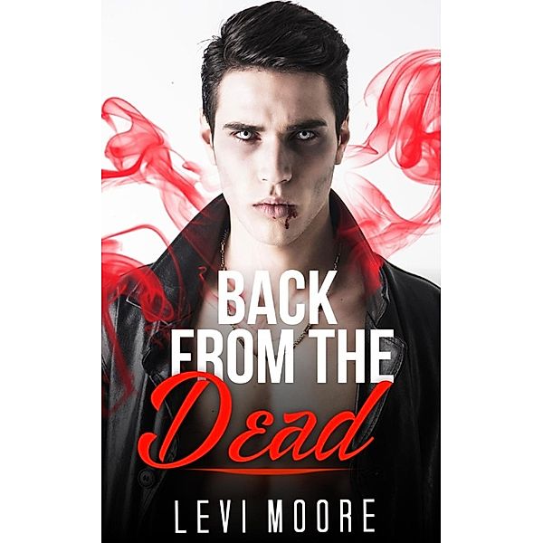 Billionaire Military romance: Back From the Dead (Billionaire Military romance), Levi Moore