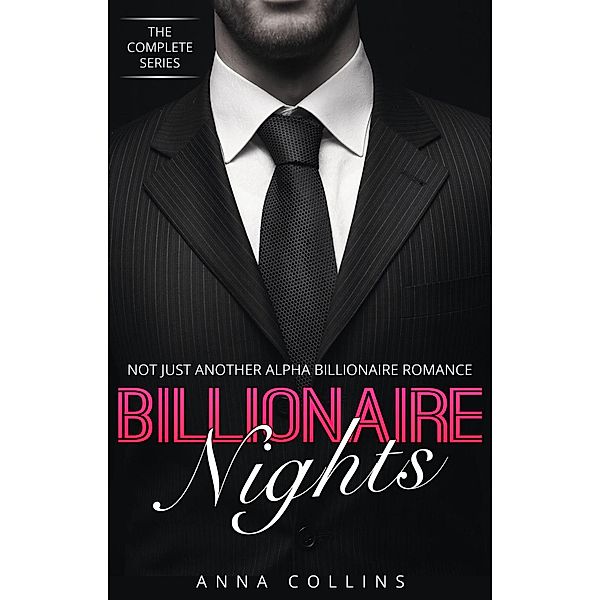 Billionaire Nights: Billionaire Nights: The Complete Series, Anna Collins