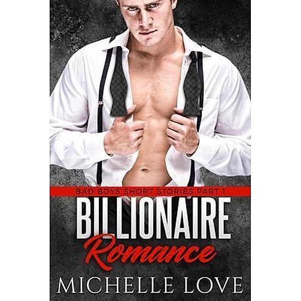 Billionaire Romance / Blessings For All, LLC, Michelle Love