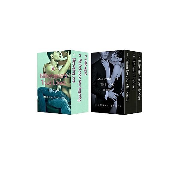 Billionaire Romance Boxed Sets: A Billionaire's True Love Trilogy\Marrying to the Boss Trilogy (2 Complete Series), Elannah James, Danielle Jamesen