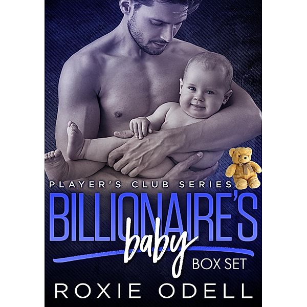 Billionaire's Baby - Player's Club Complete Box Set (Player's Club Series) / Player's Club Series, Roxie Odell