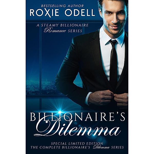 Billionaire's Dilemma - The Complete Series (Bad Boy Gone Good, #2) / Bad Boy Gone Good, Roxie Odell