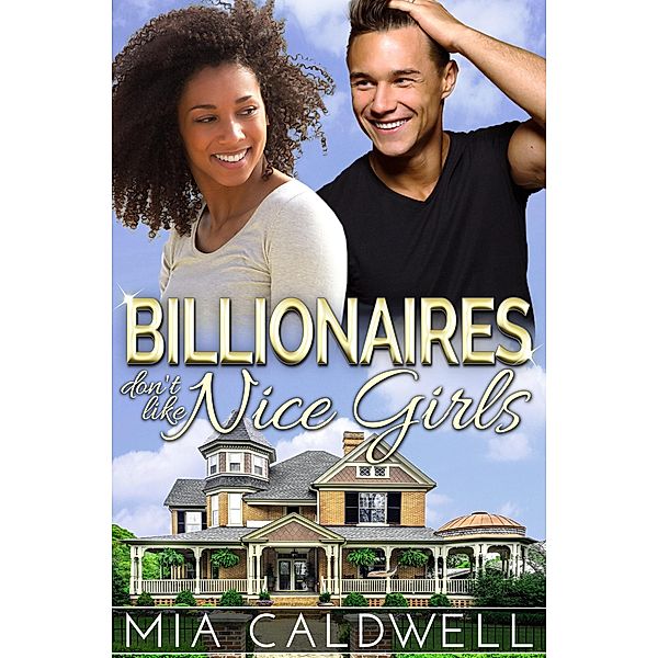 Billionaires Don't Like Nice Girls (Those Fabulous Jones Girls, #1) / Those Fabulous Jones Girls, Mia Caldwell