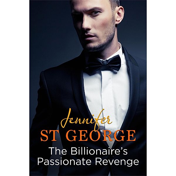 Billionaire's Passionate Revenge, Jennifer St George