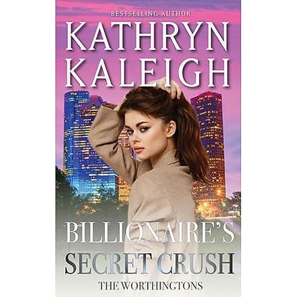 Billionaire's Secret Crush / KST Publishing Inc., Kathryn Kaleigh