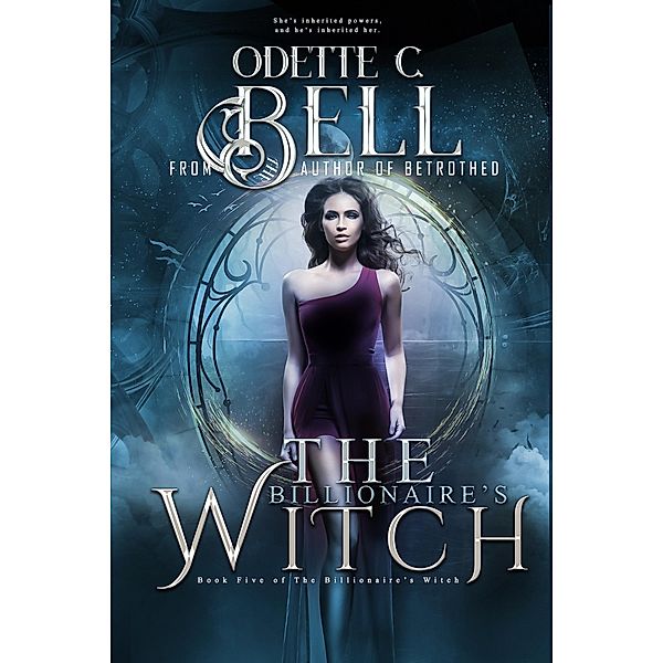 Billionaire's Witch Book Five / Odette C. Bell, Odette C. Bell