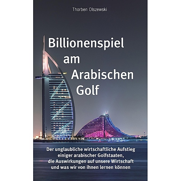 Billionenspiel am Arabischen Golf, Thorben Olszewski
