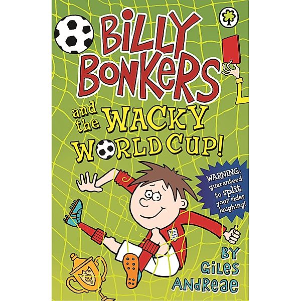 Billy Bonkers and the Wacky World Cup! / Billy Bonkers Bd.4, Giles Andreae