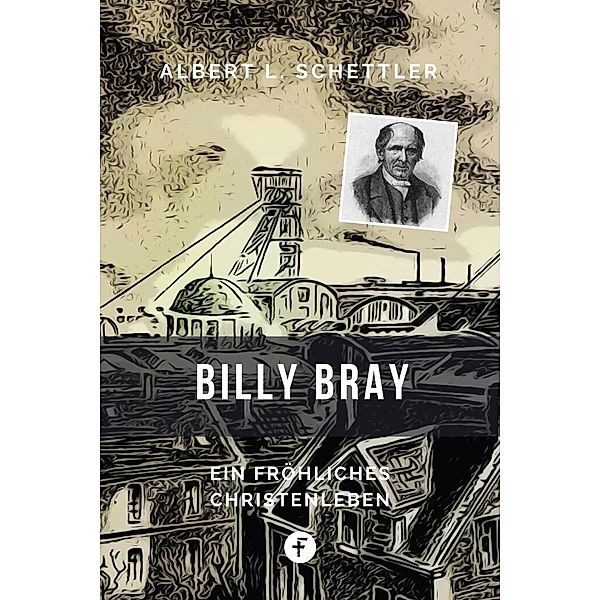 Billy Bray, Albert L. Schettler