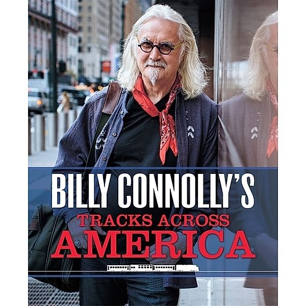 Billy Connolly's Tracks Across America, Billy Connolly