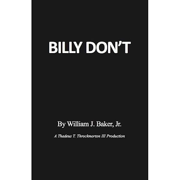 Billy Don't, William OSB Baker