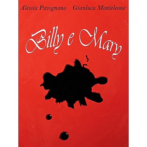 Billy e mary, Alessia Pavignano, Gianluca Monteleone