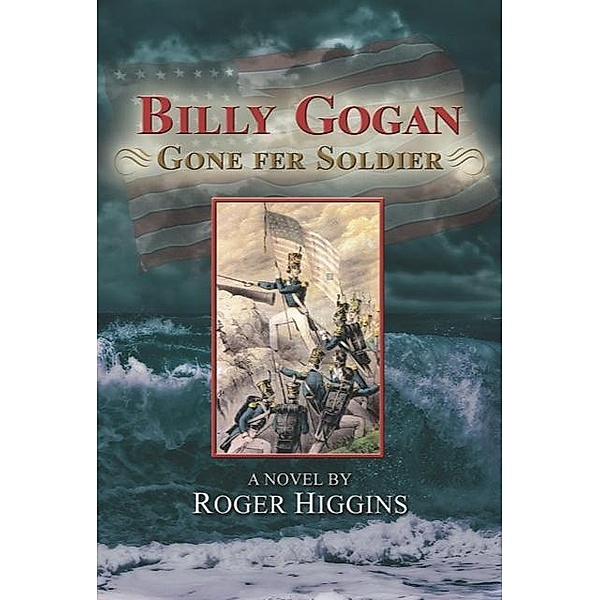 Billy Gogan Gone fer Soldier, Roger Higgins