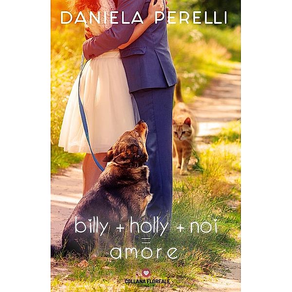 Billy + Holly + Noi = Amore (Floreale), Daniela Perelli