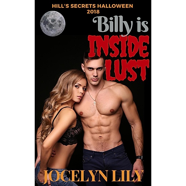 Billy Is Inside Lust: Hill's Secrets Halloween 2 of 3, Jocelyn Lily