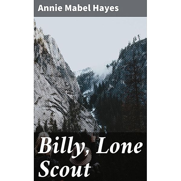 Billy, Lone Scout, Annie Mabel Hayes