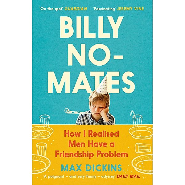 Billy No-Mates, Max Dickins