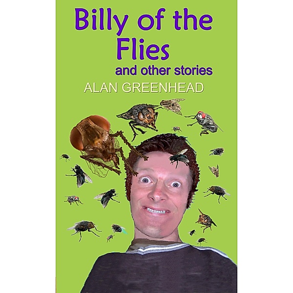 Billy of the Flies and Other Stories, Alan Greenhead