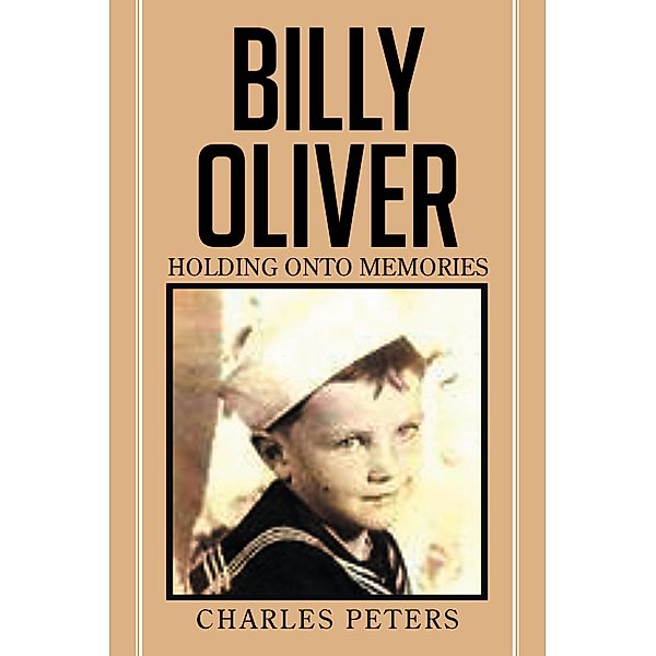 Billy Oliver Holding onto Memories, Charles Peters