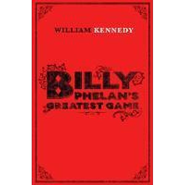 Billy Phelan's Greatest Game, William Kennedy