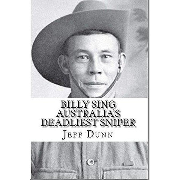 Billy Sing : Australia's Deadliest Sniper, Jeff Dunn
