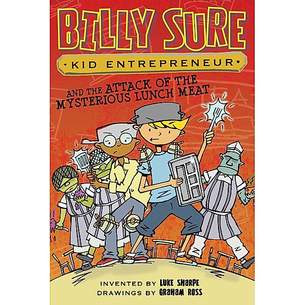 Billy Sure Kid Entrepreneur and the Attack of the Mysterious Lunch Meat, Luke Sharpe