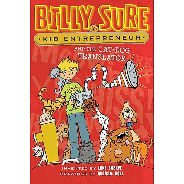 Billy Sure Kid Entrepreneur and the Cat-Dog Translator, Luke Sharpe