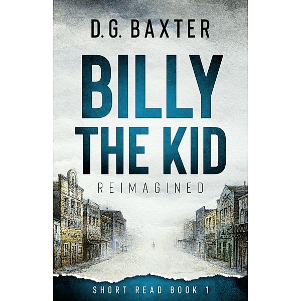Billy The Kid Reimagined, D. G. Baxter