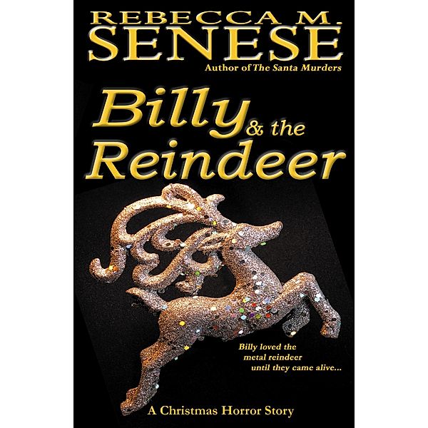 Billy & the Reindeer: A Christmas Horror Story, Rebecca M. Senese