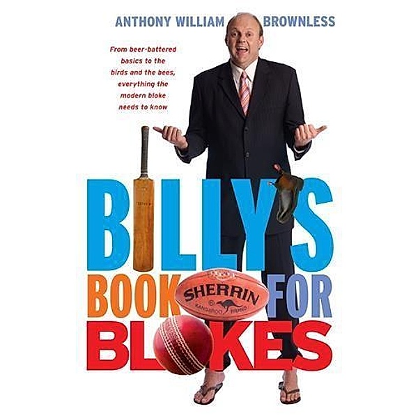 Billy's Book for Blokes, Anthony William Brownless