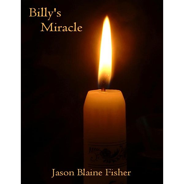 Billy's Miracle, Jason Blaine Fisher