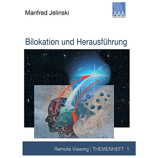Bilokation und Herausführung / Remote Viewing Themenhefte, Manfred Jelinski