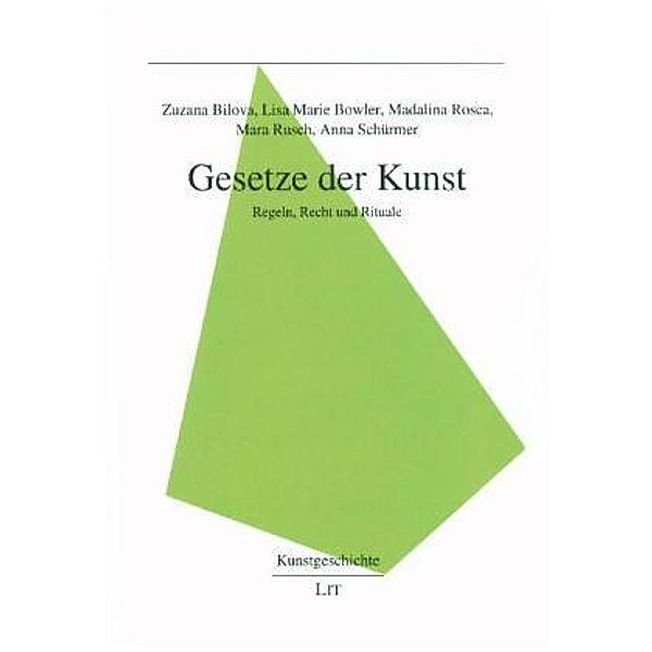 Bilova, Z: Gesetze der Kunst, Zuzana Bilova, Lisa M. Bowler, Madalina Rosca