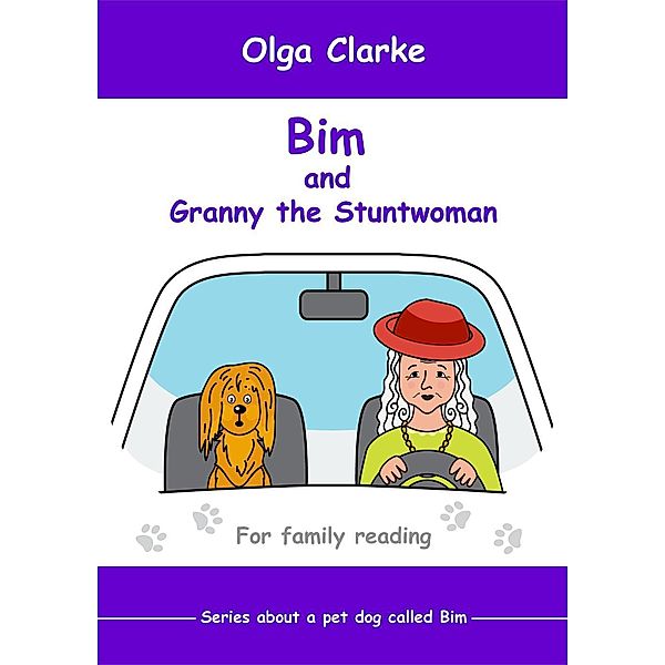Bim and Granny the Stuntwoman (Dog Bim, #2), Olga Clarke