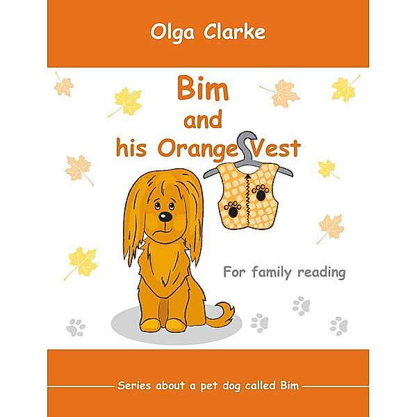 Bim and his Orange Vest (Dog Bim, #1), Olga Clarke