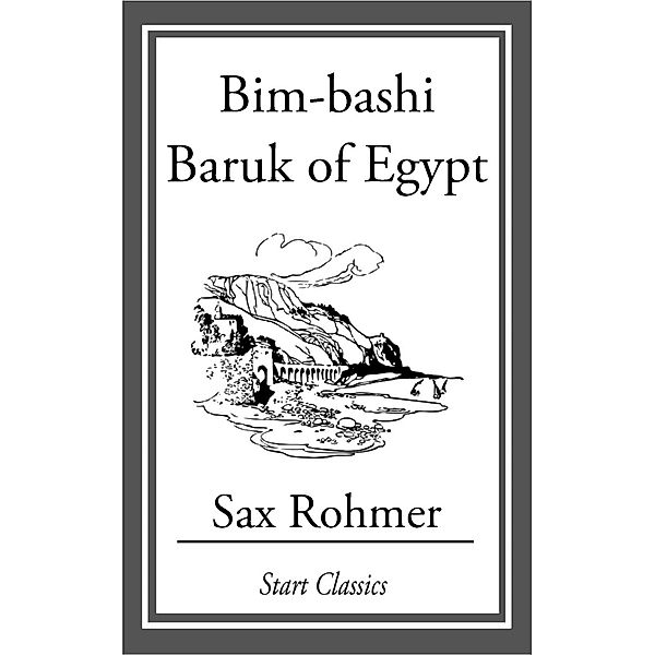 Bim-bashi Baruk of Egypt, Sax Rohmer