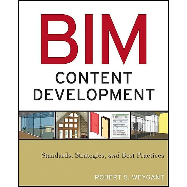 BIM Content Development, Robert S. Weygant