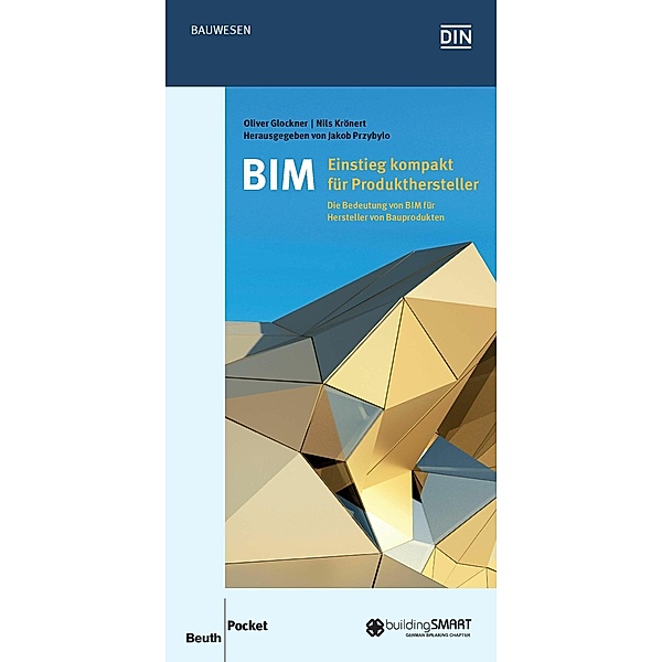 BIM - Einstieg kompakt für Produkthersteller, Oliver Glockner, Nils Krönert
