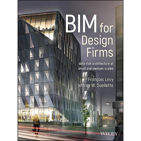 BIM for Design Firms, Francois Levy, Jeffrey W. Ouellette