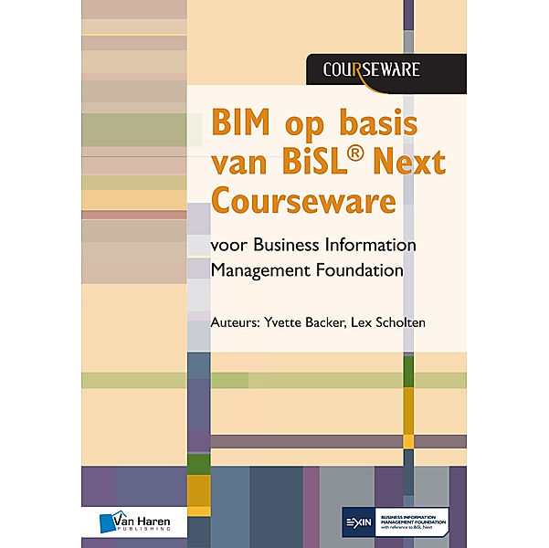 BIM op basis van BiSL® Next Courseware  voor Business Information Management Foundation, Yvette Backer, Lex Scholten