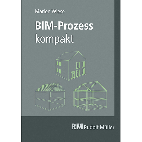 BIM-Prozess kompakt, Marion Wiese