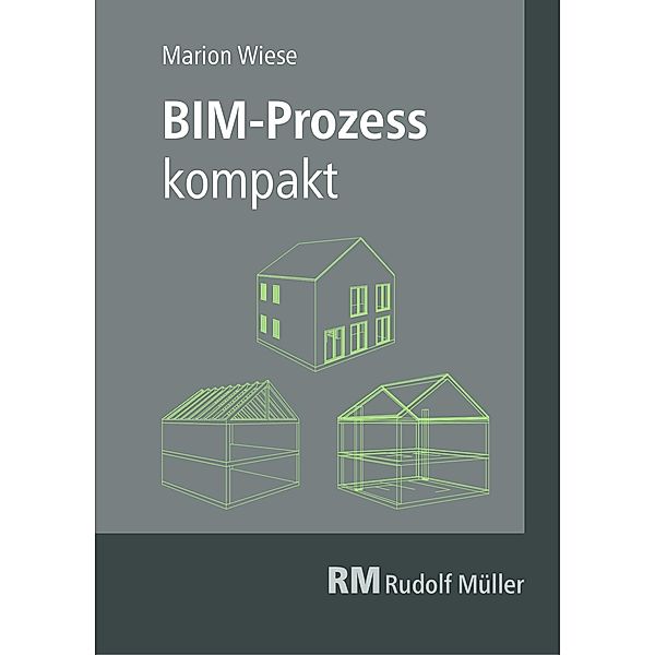 BIM-Prozess kompakt - E-Book (PDF), Marion Wiese