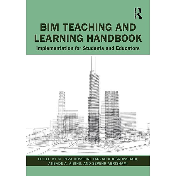 BIM Teaching and Learning Handbook, M. Reza Hosseini, Farzad Khosrowshahi, Ajibade Aibinu, Sepehr Abrishami