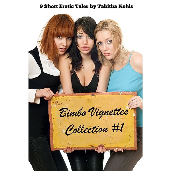 Bimbo Vignettes Collection #1, Tabitha Kohls