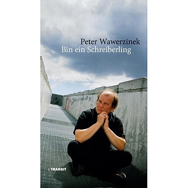 Bin ein Schreiberling, Peter Wawerzinek