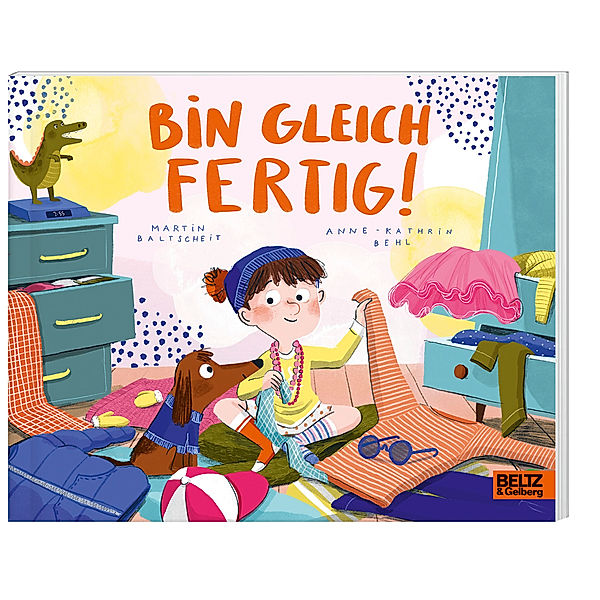 Bin gleich fertig!, Martin Baltscheit, Anne-Kathrin Behl