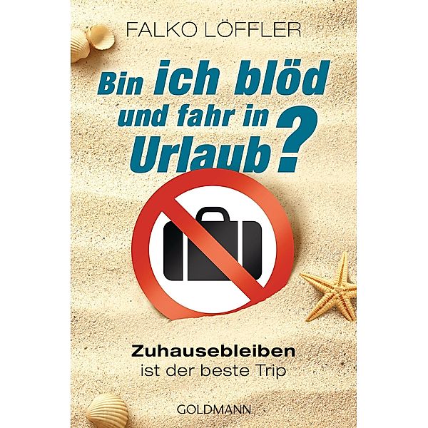 Bin ich blöd und fahr in Urlaub?, Falko Löffler