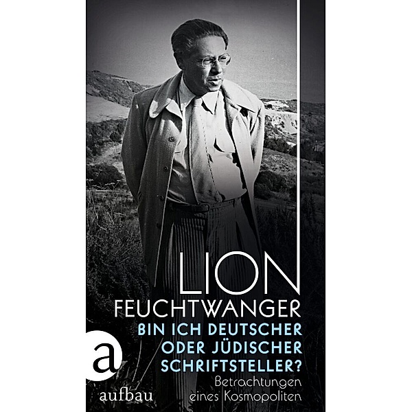 Bin ich deutscher oder jüdischer Schriftsteller?, Lion Feuchtwanger