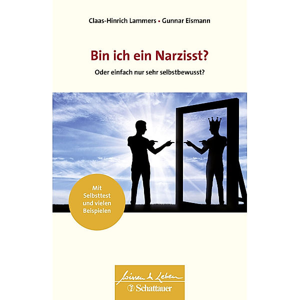 Bin ich ein Narzisst? (Wissen & Leben), Claas-Hinrich Lammers, Gunnar Eismann