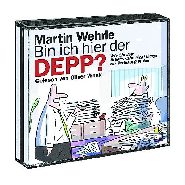 Bin ich hier der Depp?, 2 Audio-CDs, Martin Wehrle
